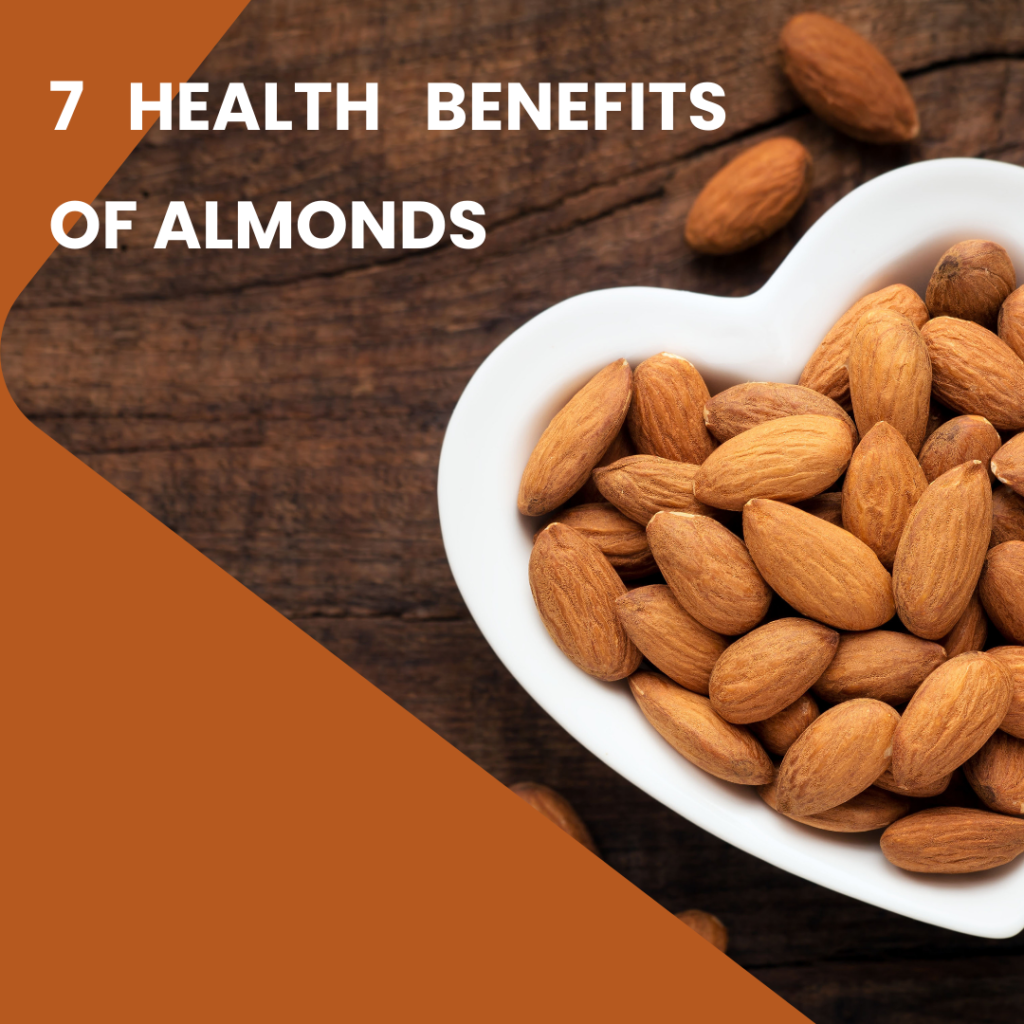 HEALTH BENEFITS OF ALMONDS